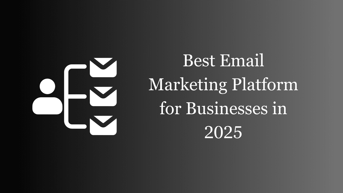 Best Email Marketing Platform for Businesses in 2025