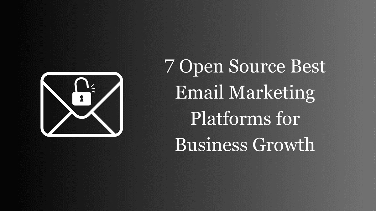7 Open Source Best Email Marketing Platforms for Business Growth