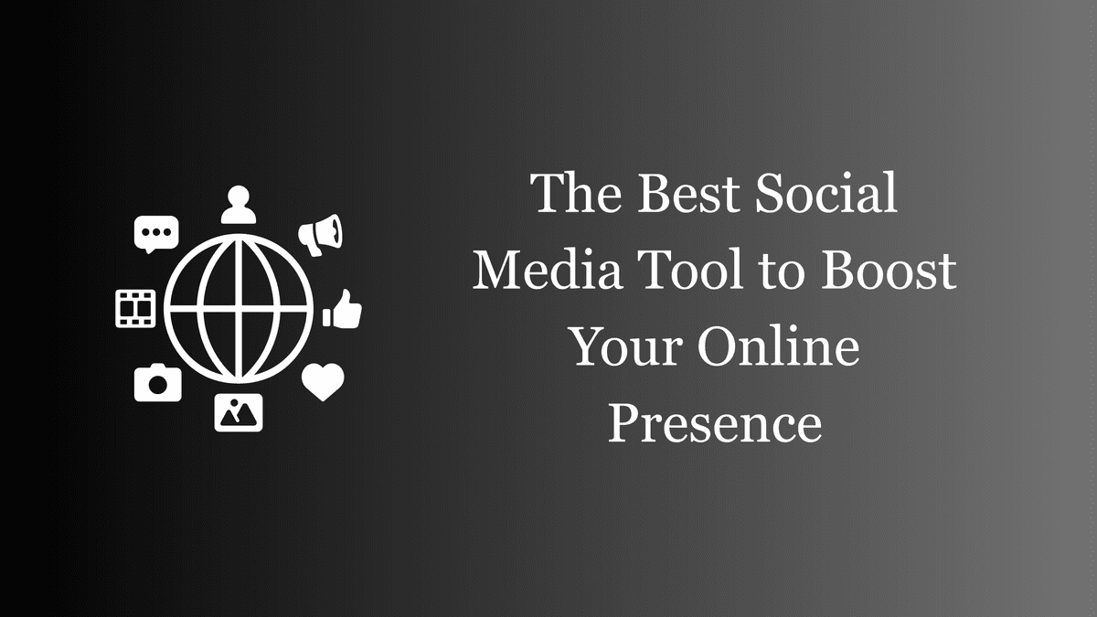 Top 10 Social Media Tools for 2025: Boost Your Online Presence